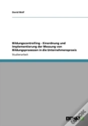 Capa do artigo Bildungscontrolling - Einordnung Und Implementierung Der Messung Von Bildungsprozessen In Die Unternehmenspraxis