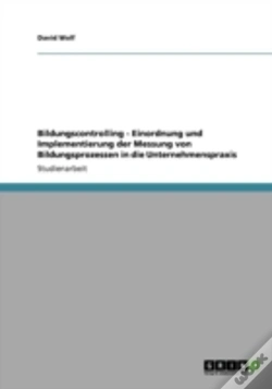 Capa do artigo Bildungscontrolling - Einordnung Und Implementierung Der Messung Von Bildungsprozessen In Die Unternehmenspraxis