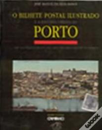 Bilhete Postal Ilustrado e a História Urbana do Porto
