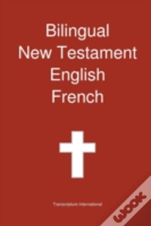 Bilingual New Testament, English - French