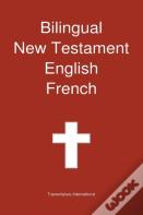 Bilingual New Testament, English - French