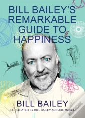 Bill Bailey'S Remarkable Guide To Happiness