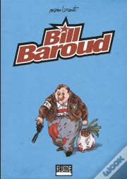 Bill Baroud ; Intégrale Série Or