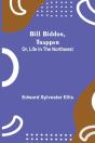 Bill Biddon, Trapper; Or, Life In The Northwest - Preview