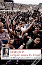 Bill Bright And Campus Crusade For Christ