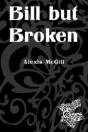 Bill But Broken - Preview