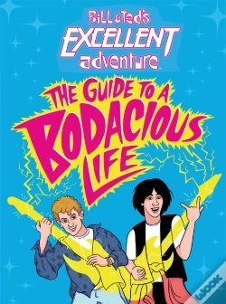 Capa do artigo Bill & Ted'S Excellent Adventure(Tm): The Guide To A Bodacious Life