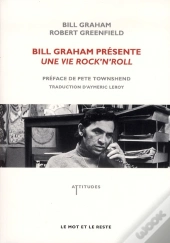 Bill Graham Prsente : Une Vie Rock'N'Roll