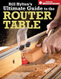 Bill Hylton'S Ultimate Guide To The Router Table - Preview