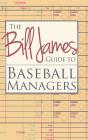 Bill James Guide To Baseball Managers - Preview