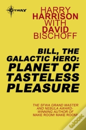 Capa do artigo Bill, The Galactic Hero: Planet Of Tasteless Pleasure
