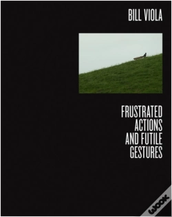 Capa do artigo Bill Viola: Frustrated Actions And Futile Gestures