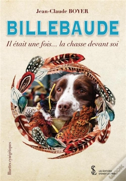 Capa do artigo Billebaude -Il Etait Une Fois La Chasse Devant Soi