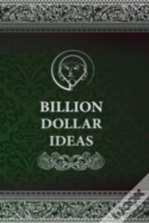 Billion Dollar Ideas