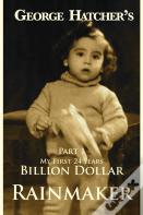 Billion Dollar Rainmaker Part I