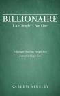 Billionaire I Am Single; I Am One - Preview