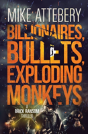 Billionaires, Bullets, Exploding Monkeys - Preview