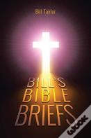 Bill'S Bible Briefs