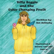 Billy Boggle And The Color Changing Fruit