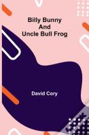 Billy Bunny And Uncle Bull Frog