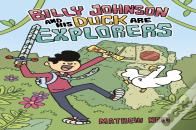 Billy Johnson And His Duck Are Explorers
