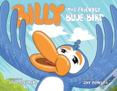 Billy The Friendly Blue Bird