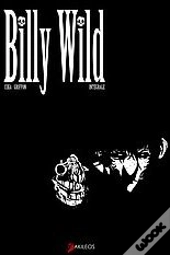 Billy Wild ; Intégrale