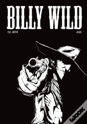 Billy Wild : Intégrale Tomes 1 Et 2
