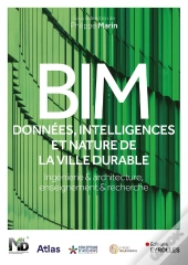 Bim : Données, Intelligences Et Nature De La Ville Durable : Ingénierie & Architecture, Enseignement & Recherche