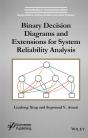 Binary Decision Diagrams And Extensions For System Reliability Analysis - Preview