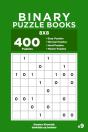 Binary Puzzle Books - 400 Easy To Master Puzzles 8x8 (Volume 9) - Preview