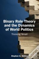 Binary Role Theory And The Dynamics Of World Politics