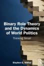 Binary Role Theory And The Dynamics Of World Politics - Preview