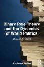 Binary Role Theory And The Dynamics Of World Politics - Preview