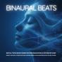 Binaural Beats: Delta & Theta Waves Targeting Deep Relaxation And Restorative Sleep - Preview