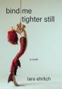 Bind Me Tighter Still - Preview