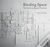 Binding Space: The Book As Spatial Practice