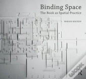 Binding Space: The Book As Spatial Practice