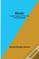 Bindle; Some Chapters In The Life Of Joseph Bindle