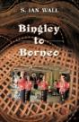 Bingley To Borneo: Memoirs Of A Vice Con - Preview