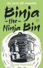 Binja: The Ninja Bin - Preview