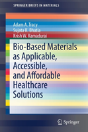 Bio-Based Materials As Applicable, Accessible, And Affordable Healthcare Solutions - Preview