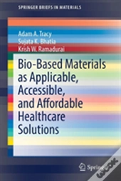 Bio-Based Materials As Applicable, Accessible, And Affordable Healthcare Solutions