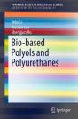Bio-Based Polyols And Polyurethanes - Preview