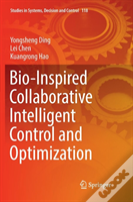 Bio-Inspired Collaborative Intelligent Control And Optimization