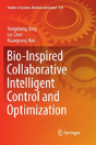Bio-Inspired Collaborative Intelligent Control And Optimization - Preview