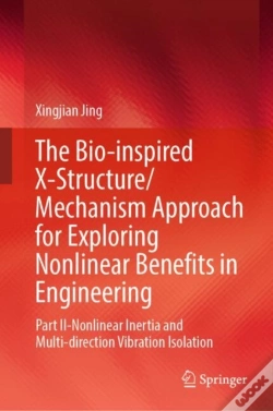 Capa do artigo Bio-Inspired X-Structure/Mechanism Approach For Exploring Nonlinear Benefits In Engineering