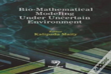 Bio-Mathematical Modeling Under Uncertain Environment