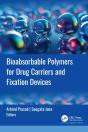 Bioabsorbable Polymers For Drug Carriers And Fixation Devices - Preview