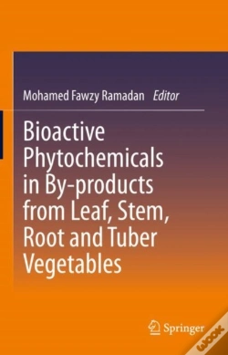 Capa do artigo Bioactive Phytochemicals In By-Products From Leaf, Stem, Root And Tuber Vegetables